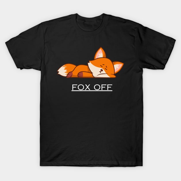 Fox off T-Shirt by Stoiceveryday